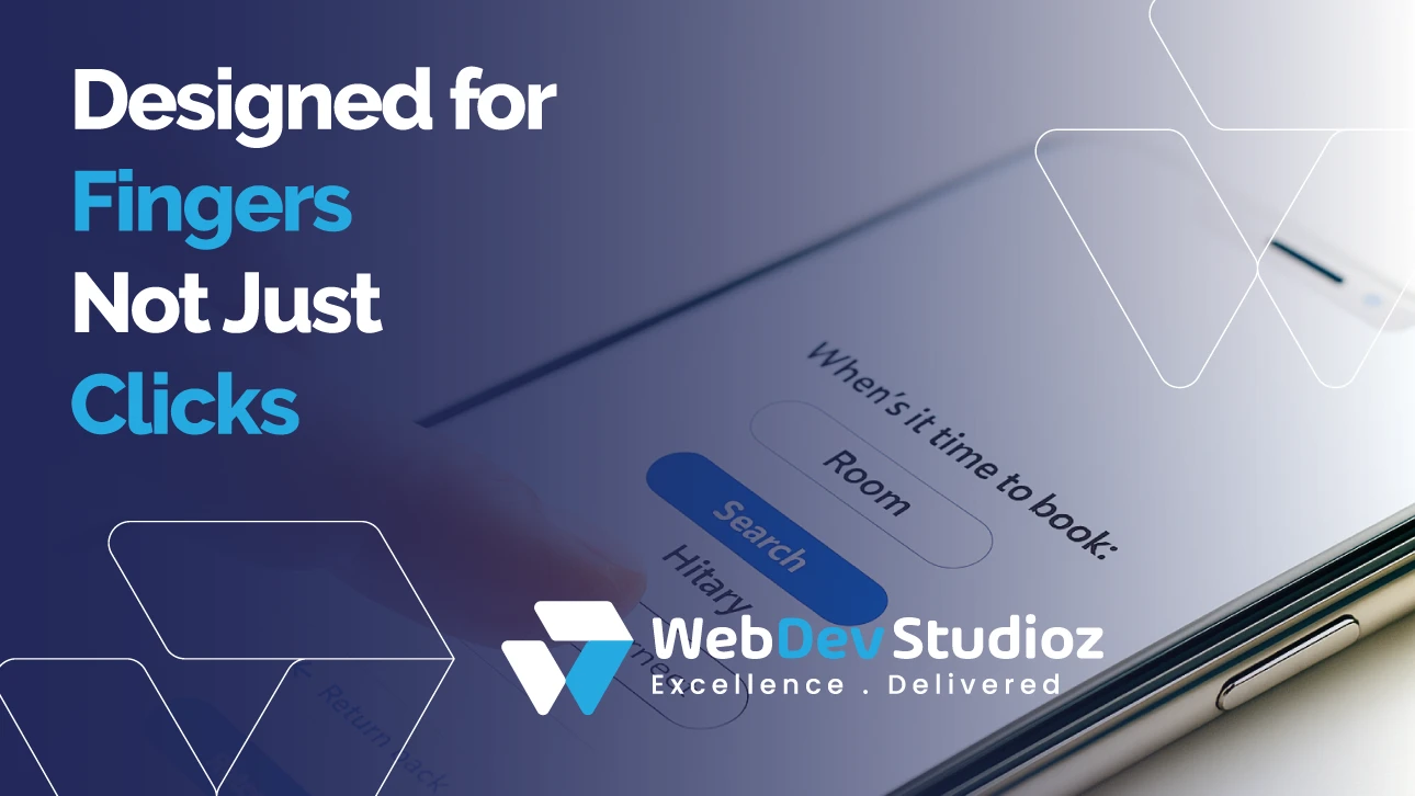Mobile-friendly design by WebDev Studioz – user interface optimized for touch interactions, designed for fingers not just clicks.