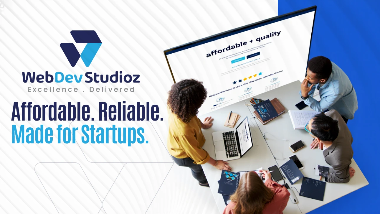 Team working around a large screen displaying ‘affordable + quality’ website. Text reads ‘Affordable. Reliable. Made for Startups.’ WebDev Studioz logo above.