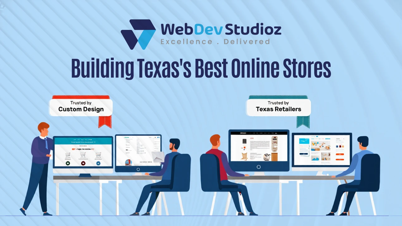 WebDev Studioz banner showing people building e-commerce websites with the tagline ‘Building Texas’s Best Online Stores,’ trusted by custom design and Texas retailers.