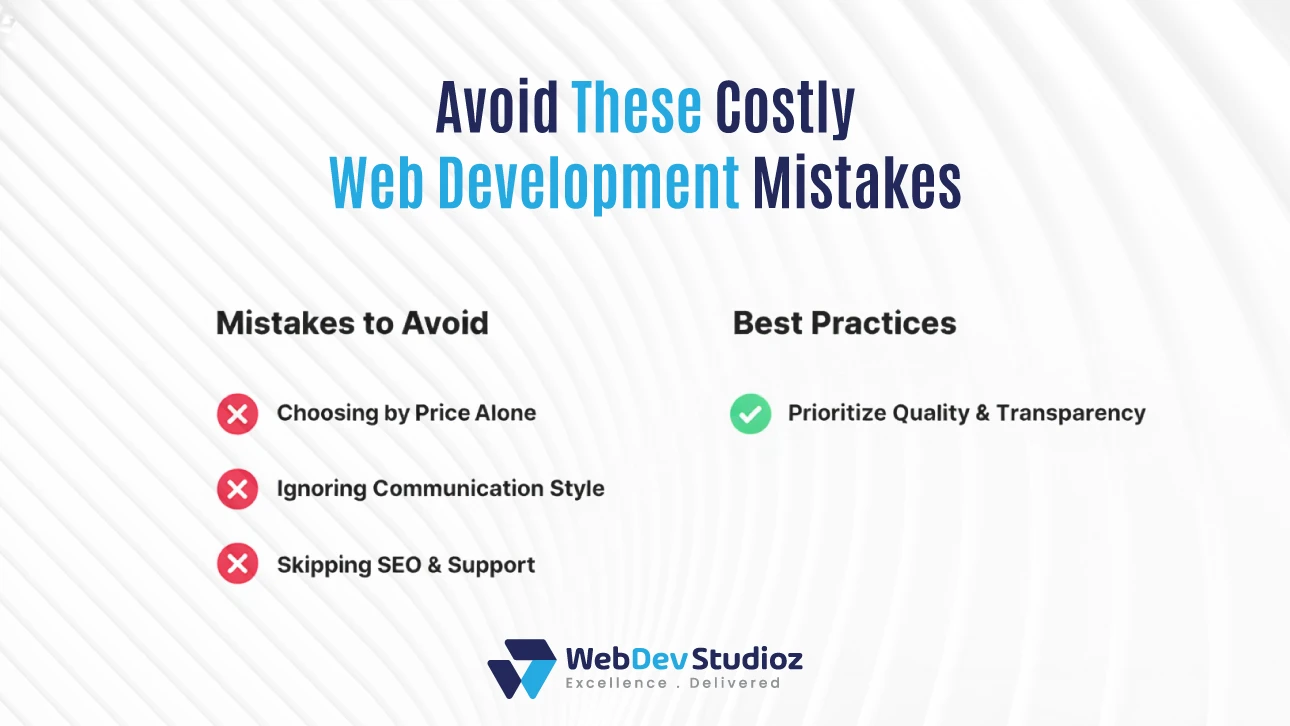 Infographic titled 'Avoid These Costly Web Development Mistakes' listing mistakes to avoid: Choosing by Price Alone, Ignoring Communication Style, Skipping SEO & Support. Best practice highlighted: Prioritize Quality & Transparency. Created by WebDev Studioz.