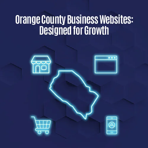 How Can a Strong Website Boost Local Businesses in Orange County?