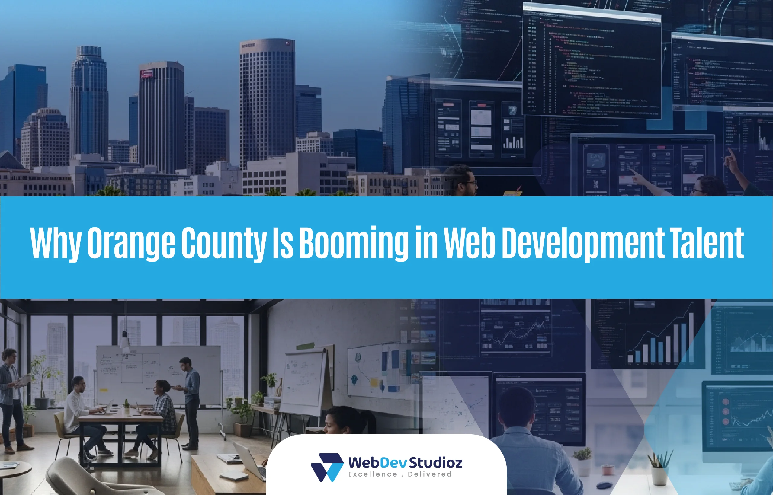 WebDev Studioz banner titled ‘Why Orange County Is Booming in Web Development Talent.’ Features city skyline, developers coding on multiple screens, and teams collaborating in a modern office.