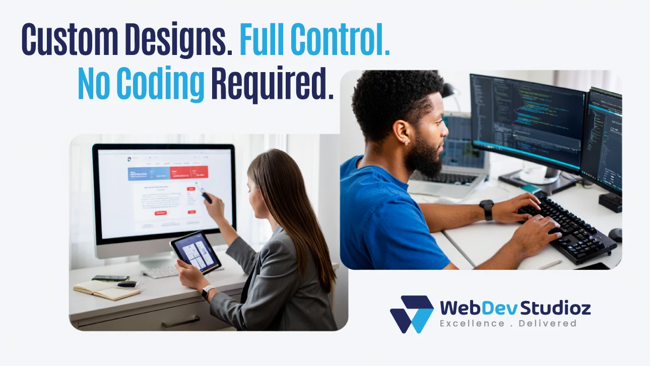 Custom designs with full control and no coding required. Web Dev Studioz showcasing website design on screen and coding setup.
